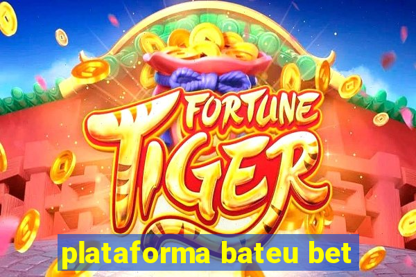 plataforma bateu bet